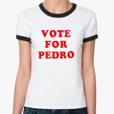 Don t vote. Vote for Pedro футболка. Футболка Сирин. Vote for Pedro.